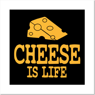 Cheese Is Life Posters and Art